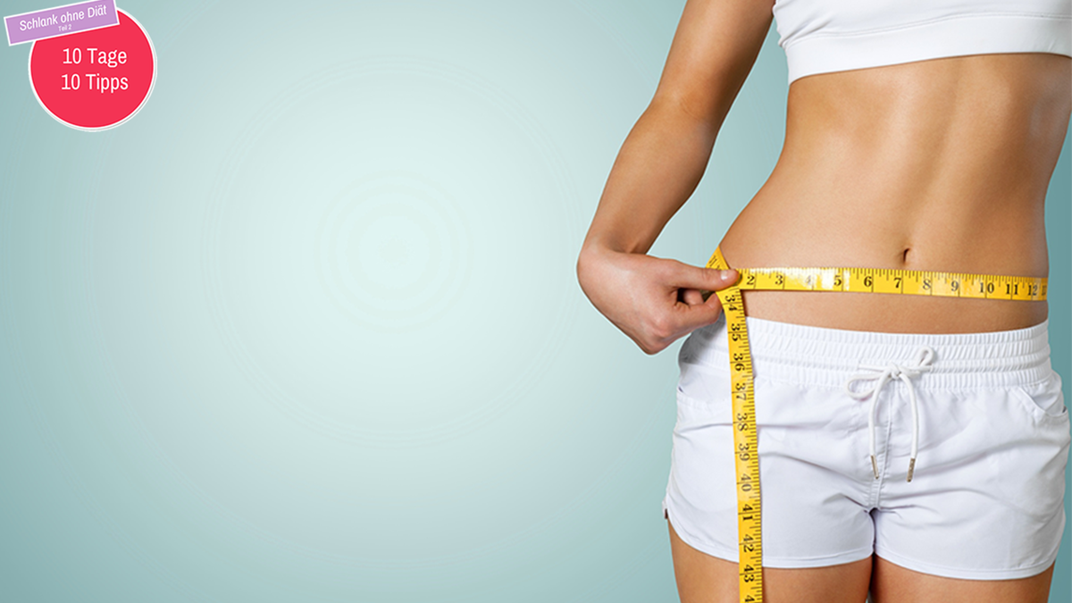 How do I get slim? 10 days, 10 tips for your bikini figure - Part 2