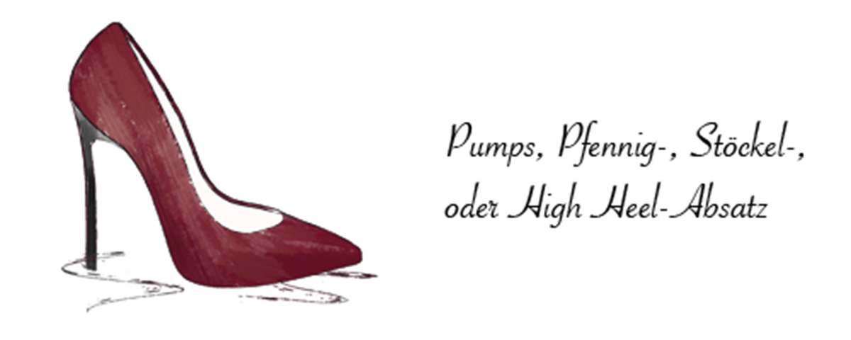 Pumps, Pfennig-, Stöckel-, oder High Heel-Absatz